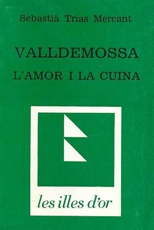 VALLDEMOSSA L'AMOR I LA CUINA | 9788427304260 | TRIAS, SEBASTIA