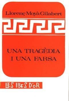TRAGEDIA I UNA FARSA, UNA | 9788427301825 | MOYA GILABERT, LLORENÇ