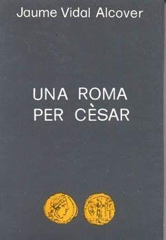 ROMA PER CESAR, UNA | 9788427303980 | VIDAL ALCOVER, JAUME
