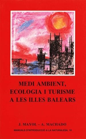 MEDI AMBIENT, ECOLOGIA I TURISME A LES ILLES BALEARS | 9788427306899 | MAYOL, JOAN / MACHADO, ANTONIO