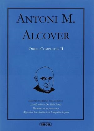 OBRES COMPLETES A. M. ALCOVER 02. ESTUDI SOBRE EL DR. FELIU SARDÀ I EL SEU APOSTOLAT A MALLORCA | 9788427319028 | ALCOVER, ANTONI M.