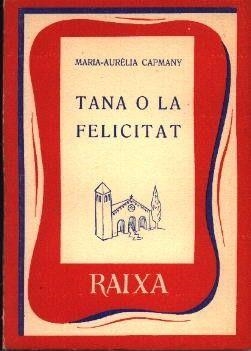 TANA O LA FELICITAT | 9788427300866 | CAPMANY, MARIA AURELIA