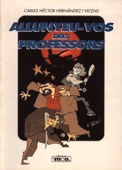 ALLUNYEU-VOS DELS PROFESSORS | 9788427382060 | HERNANDEZ, C. HECTOR
