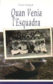 QUAN VENIA L'ESQUADRA | 9788427310230 | ENSENYAT, XESCA