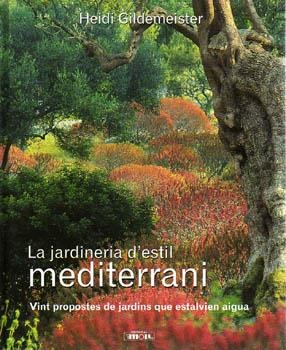 JARDINERIA D'ESTIL MEDITERRANI, LA | 9788427308824 | GILDEMEISTER, HEIDI