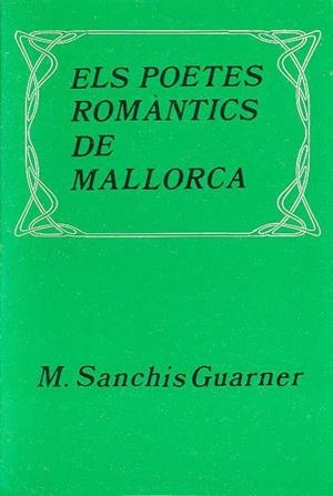 POETES ROMANTICS DE MALLORCA | 9788427301207 | SANCHIS GUARNER, M.