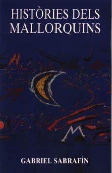 HISTORIES DELS MALLORQUINS | 9788427306905 | SABRAFIN, GABRIEL