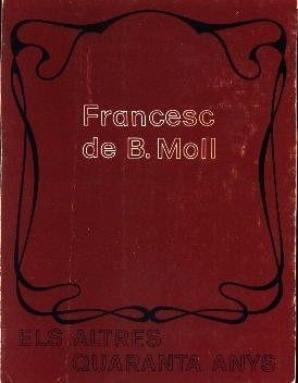 ALTRES QUARANTA ANYS, ELS | 9788427304086 | MOLL CASASNOVAS, FRANCESC DE BORJA