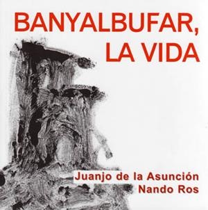 BANYALBUFAR, LA VIDA | 9788427308862 | DE LA ASUNCIÓN, JUAN JOSÉ / ROS, FERNANDO