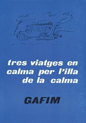 TRES VIATGES EN CALMA PER L'ILLA DE LA CALMA | 9788427302556 | GAFIM