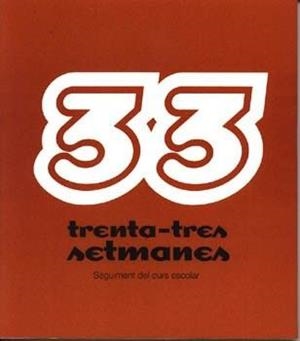 TRENTA-TRES SETMANES. SEGUIMENT CURS ESCOLAR | 9788427308459 | RAMIS MONENY, GUILLEM