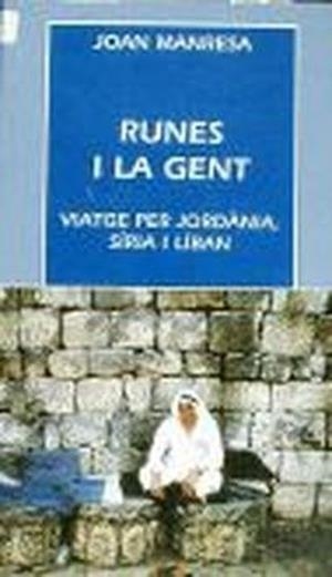 RUNES I LA GENT. VIATGE PER JORDANIA, SIRIA I LÍBAN | 9788427310322 | MANRESA, JOAN
