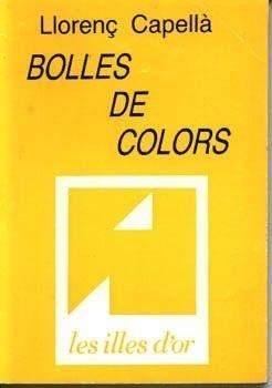 BOLLES DE COLORS | 9788427304376 | CAPELLA, LLORENÇ
