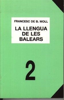 LLENGUA DE LES BALEARS 2, LA | 9788427300040 | MOLL CASASNOVAS, FRANCESC DE BORJA