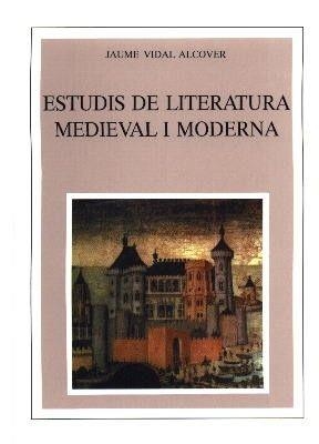 ESTUDIS DE LITERATURA MEDIEVAL I MODERNA | 9788427340398 | VIDAL ALCOVER, JAUME