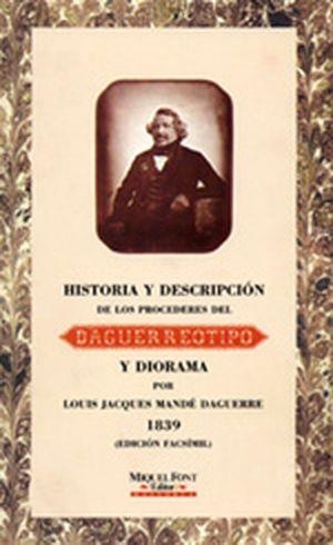 HISTORIA Y DESCRIPCIÓN DEL DAGUERROTIPO | 9788479670009 | MANDE DAGUERRE, L. J.