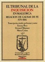 TRIBUNAL DE LA
INQUISICIÓN EN MALLORCA, LA. RELACIÓN DE CAUSAS DE FE (1578-1806). VOL. I | 9788486366223 | PEREZ, LLORENÇ / MUNTANER, LLEONARD / COLOM, MATEU
