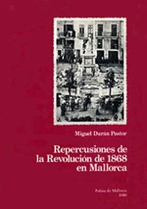 Repercusiones de la Revolución de 1868 en Mallorca | 9788430024780 | DURAN PASTOR, MIQUEL