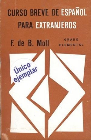 CURSO BREVE DE ESPAÑOL PARA EXTRANJEROS (GRADO ELEMENTAL) | 9788427303492 | MOLL, FRANCESC