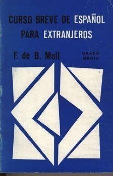 CURSO BREVE DE ESPAÑOL PARA EXTRANJEROS (GRADO MEDIO) | 9788427303270 | MOLL, FRANCESC