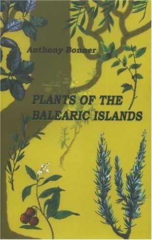 PLANTS OF THE BALEARIC ISLANDS | 9788427308749 | BONNER, ANTHONY