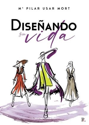DISEÑANDO SU VIDA | 9788418886515 | USAR MORT, Mª PILAR