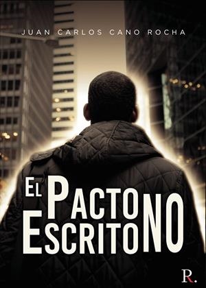 PACTO NO ESCRITO, EL | 9788418886102 | CANO ROCHA, JUAN CARLOS