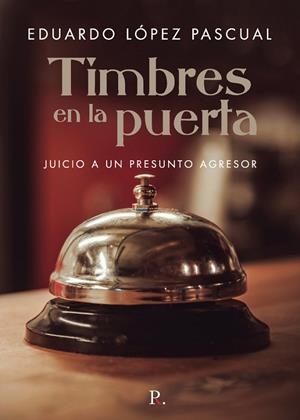 TIMBRES EN LA PUERTA | 9788418990151 | LÓPEZ PASCUAL, EDUARDO