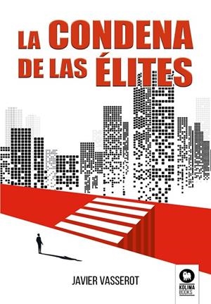 CONDENA DE LAS ELITES, LA | 9788418811371 | VASSEROT, JAVIER