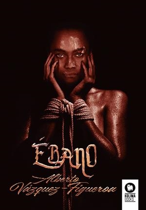EBANO | 9788418811449 | VAZQUEZ-FIGUEROA, ALBERTO
