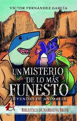 LEYENDAS DE ANIMALIA UN MISTERIO DE LO MÁS FUNESTO | 9788418958342 | FERNÁNDEZ GARCÍA, VÍCTOR