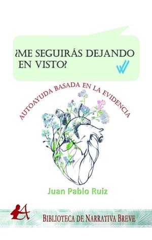 ¿ME SEGUIRÁS DEJANDO EN VISTO? | 9788418958588 | RUIZ, JUAN PABLO