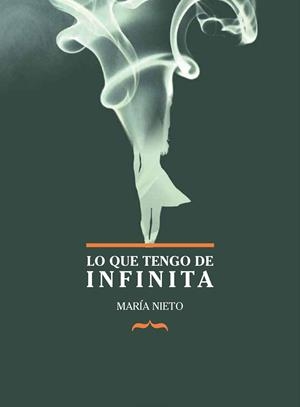 LO QUE TENGO DE INFINITA | 9788412353464 | NIETO, MARÍA