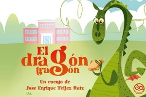DRAGÓN TRAGÓN, EL | 9788418824425 | TÉLLEZ RUIZ, JOSE ENRIQUE
