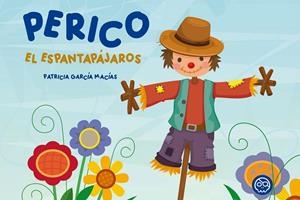 PERICO EL ESPANTAPÁJAROS | 9788418824258 | GARCÍA MACÍAS, PATRICIA
