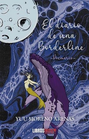 DIARIO DE UNA BORDERLINE, EL | 9788419022240 | MORENO ARENAS, YUU
