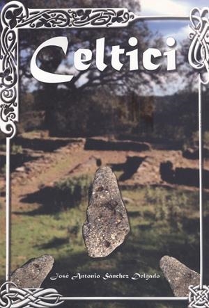 CELTICI | 9788419038128 | SÁNCHEZ DELGADO, JOSÉ ANTONIO