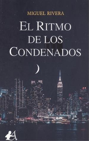 RITMO DE LOS CONDENADOS, EL | 9788418958847 | RIVERA, MIGUEL