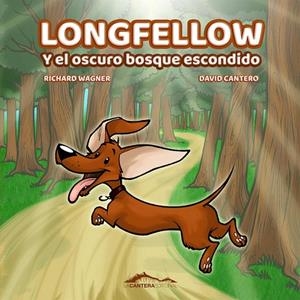 LONGFELLOW Y EL OSCURO BOSQUE ESCONDIDO | 9788493758875 | CANTERO, DAVID / WAGNER, RICHARD