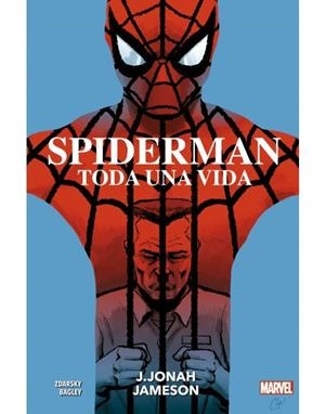100% MARVEL HC. SPIDERMAN : TODA UNA VIDA - J. JONAH JAMESON | 9788411011570 | ZDARSKY, CHIP / BAGLEY, MARK