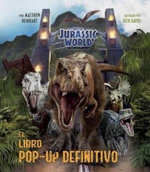 JURASSIC WORLD : EL LIBRO POP-UP DEFINITIVO | 9788467946826 | REINHART, MATTHEW