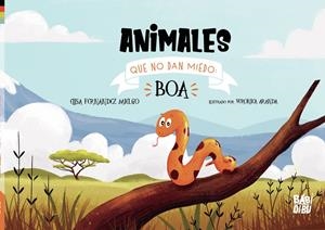 ANIMALES QUE NO DAN MIEDO: BOA | 9788418996337 | FERNANDEZ MIELGO, ELISA