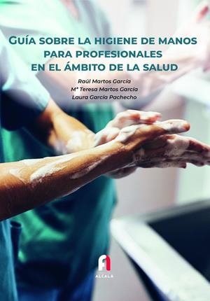 GUÍA SOBRE LA HIGIENE DE MANOS PARA PROFESIONALES | 9788418980046 | GARCIA PACHECO / MARTOS GARCIA