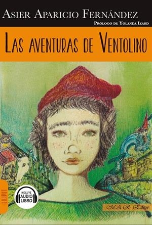 AVENTURAS DE VENTOLINO, LAS | 9788417433512 | APARICIO FERNANDEZ, ASIER