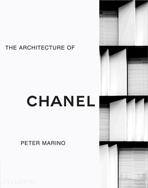 PETER MARINO : THE ARCHITECTURE OF CHANEL | 9781838663308 | BURRICHTER, FELIX / LUBELL, SAM