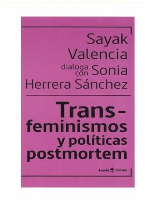 TRANSFEMINISMOS Y POLÍTICAS POSTMORTEM | 9788418826337 | VALENCIA, SAYAK