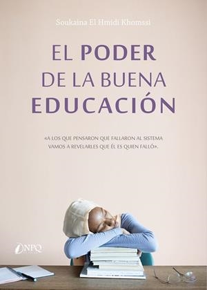PODER DE LA BUENA EDUCACIÓN, EL | 9788418496745 | HMIDI KHOMSSI, SOUKAINAEL