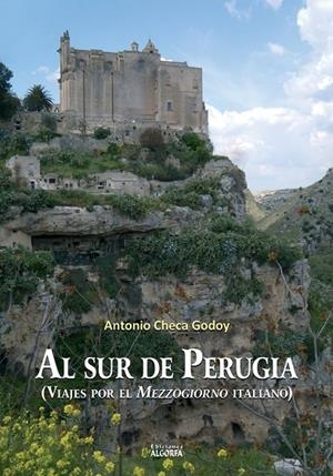 AL SUR DE PERUGIA (VIAJES POR EL MEZZOGIORNO ITALIANO) | 9788412440058 | CHECA GODOY, ANTONIO