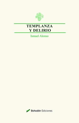 TEMPLANZA Y DELIRIO | 9788418633515 | ALONSO ÁLVAREZ, ISMAEL