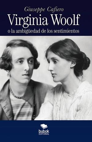 VIRGINIA WOOLF : LA AMBIGÜEDAD DE LOS SENTIMIENTOS | 9788468563381 | CAFIERO, GIUSEPPE